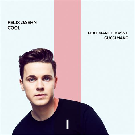 cool felix jaehn feat marc e bassy and gucci mane|Cool .